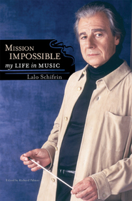 Mission Impossible My Life In Music Lalo Schifrin Film